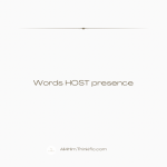 Words Host Presence