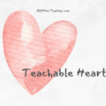 Teachable Heart