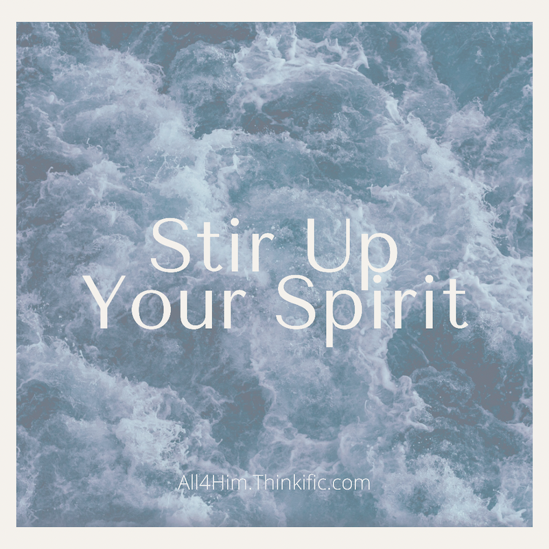 Spiritual Gifts Reveal God – Stir Up Your Spirit!