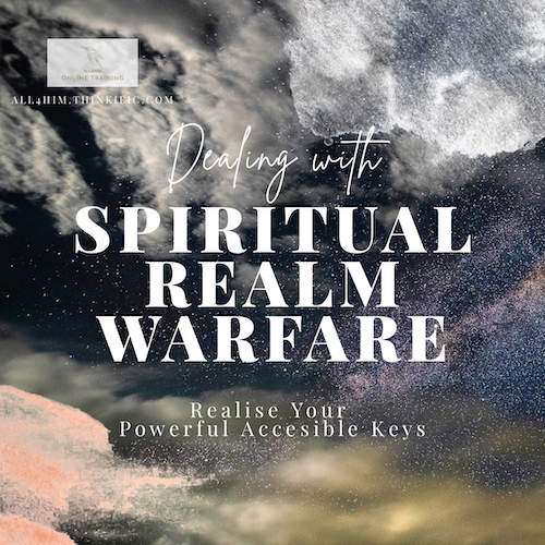 Dealing with Spiritual Realm Warfare