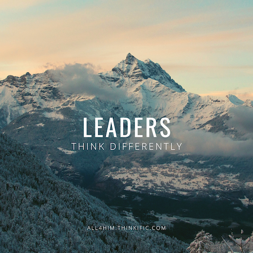 Leaders Think Differently